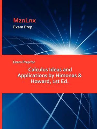 Cover image for Exam Prep for Calculus Ideas and Applications by Himonas & Howard, 1st Ed.