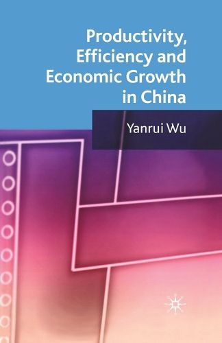 Cover image for Productivity, Efficiency and Economic Growth in China