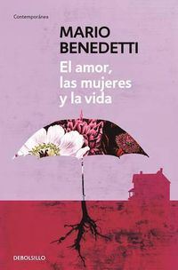 Cover image for El amor, las mujeres y la vida / Love, Women and Life