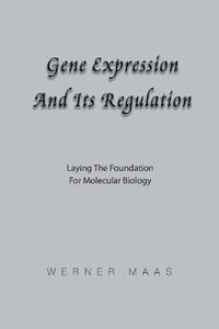 Cover image for Gene Expression and Its Regulation: Laying the Foundation for Molecular Biology