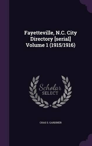 Cover image for Fayetteville, N.C. City Directory [Serial] Volume 1 (1915/1916)