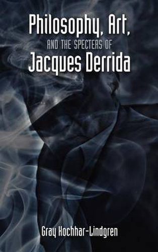 Cover image for Philosophy, Art, and the Specters of Jacques Derrida