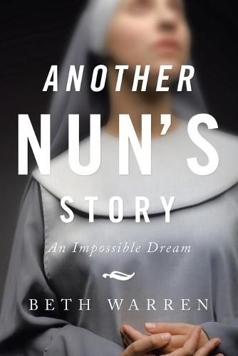 Cover image for Another Nun's Story: An Impossible Dream