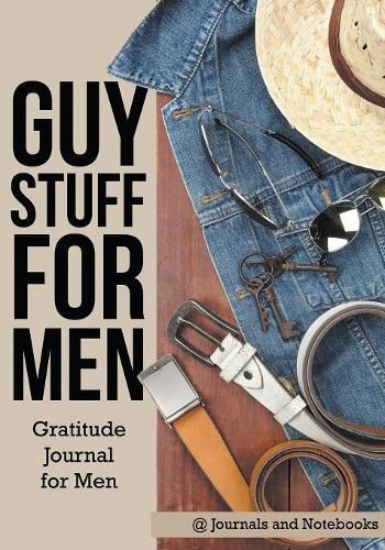 Cover image for Guy Stuff for Men. Gratitude Journal for Men