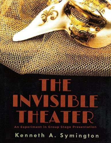 Cover image for The Invisible Theater: An Experiment in Group Stage Presentation