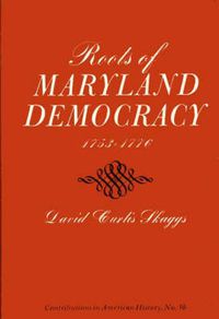 Cover image for Roots of Maryland Democracy, 1753-1776