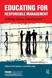 Cover image for Educating For Responsible Management: Putting Theory into Practice