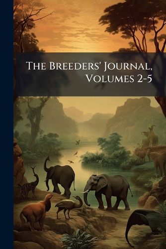 Cover image for The Breeders' Journal, Volumes 2-5