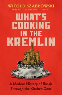 Cover image for What's Cooking in the Kremlin
