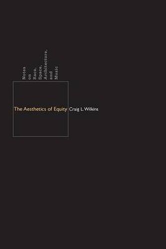 Cover image for The Aesthetics of Equity: Notes on Race, Space, Architecture, and Music