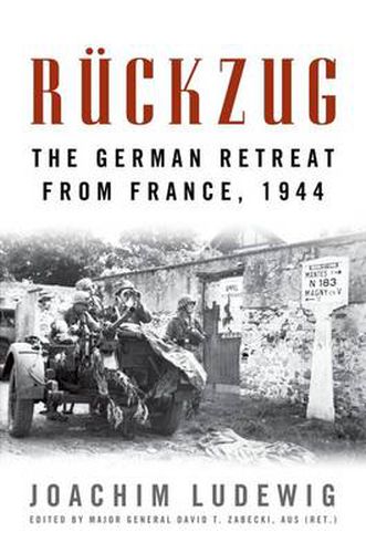 Ruckzug: The German Retreat from France, 1944