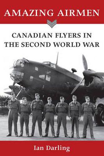Cover image for Amazing Airmen: Canadian Flyers in the Second World War