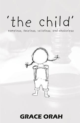 Cover image for 'the child': nameless, faceless, voiceless, and choiceless