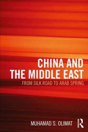 Cover image for CHINA AND THE MIDDLE EAST: from Silk Road to Arab Spring