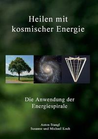 Cover image for Heilen mit kosmischer Energie: Die Anwendung der Energiespirale