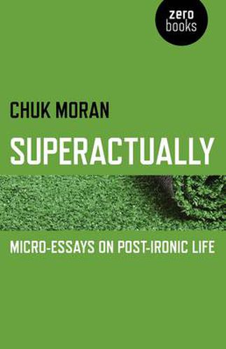 Cover image for Superactually - Micro-Essays on Post-Ironic Life