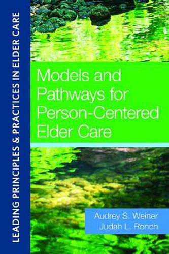 Cover image for Models and Pathways for Person-Centered Elder Care