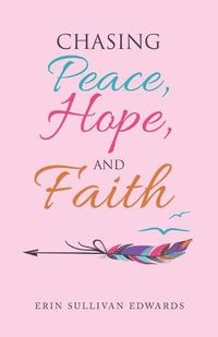 Cover image for Chasing Peace, Hope, and Faith