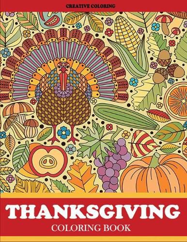 Cover image for Thanksgiving Coloring Book: Thanksgiving Coloring Book for Adults Featuring Thanksgiving and Fall Designs to Color