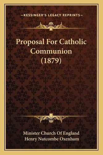 Cover image for Proposal for Catholic Communion (1879)