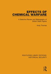 Cover image for Effects of Chemical Warfare: A Selective Review and Bibliography of British State Papers