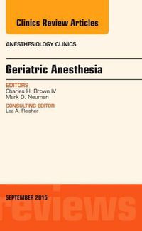 Cover image for Geriatric Anesthesia, An Issue of Anesthesiology Clinics