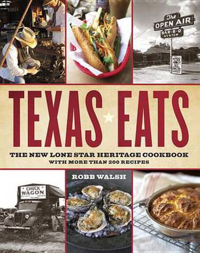 Cover image for Texas Eats: The New Lone Star Heritage Cookbook, with More Than 200 Recipes