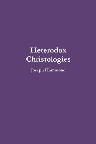 Heterodox Christologies