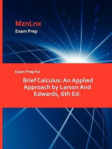 Cover image for Exam Prep for Brief Calculus: An Applied Approach by Larson and Edwards, 6th Ed.