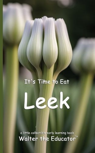 Cover image for It's Time to Eat Leek