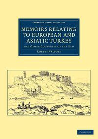 Cover image for Memoirs Relating to European and Asiatic Turkey: And Other Countries of the East