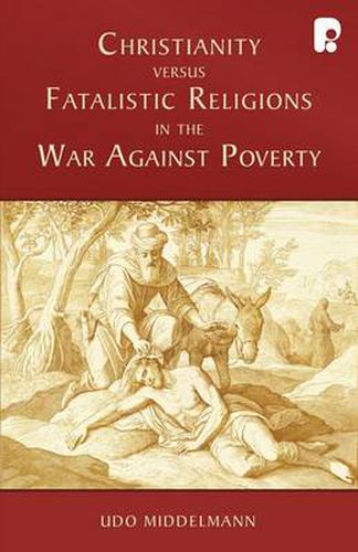 Cover image for Christianity Versus Fatalistic Religions in the War Against Poverty