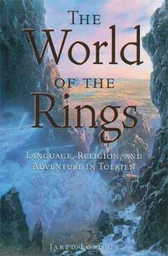 Cover image for The World of the Rings: Language, Religion, and Adventure in Tolkien