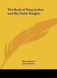 Cover image for The Book of King Arthur and His Noble Knights