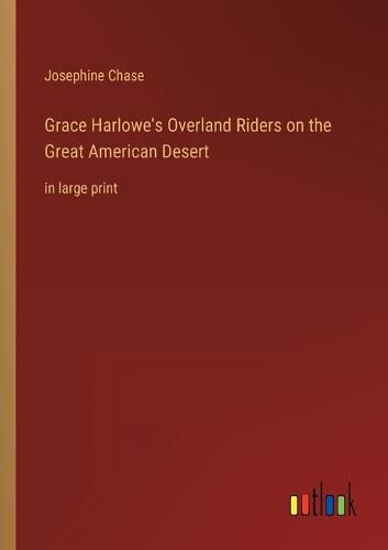 Cover image for Grace Harlowe's Overland Riders on the Great American Desert
