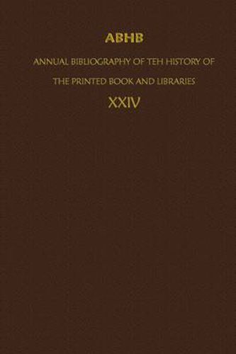 Cover image for ABHB/ Annual Bibliography of the History of the Printed Book and Libraries: Volume 24: Publications of 1993 and additions from the preceding years