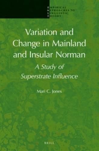 Cover image for Variation and Change in Mainland and Insular Norman: A Study of Superstrate Influence