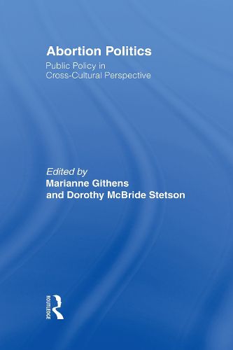 Cover image for Abortion Politics: Public Policy in Cross-Cultural Perspecective