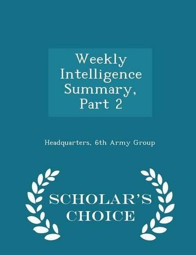 Cover image for Weekly Intelligence Summary, Part 2 - Scholar's Choice Edition