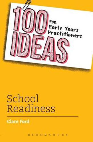 Cover image for 100 Ideas for Early Years Practitioners: School Readiness
