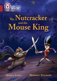 Cover image for The Nutcracker and the Mouse King: Band 14/Ruby