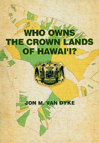 Cover image for Who Owns the Crown Lands of Hawai'i?