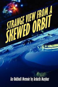 Cover image for Strange View from a Skewed Orbit: An Oddball Memoir