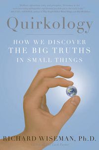 Cover image for Quirkology: How We Discover the Big Truths in Small Things