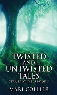 Cover image for Twisted And Untwisted Tales