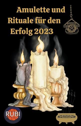 Amulette und Rituale fuer den Erfolg 2023