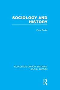 Cover image for Sociology and History (RLE Social Theory)