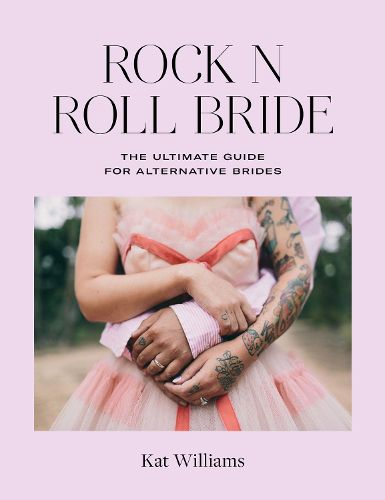 Cover image for Rock n Roll Bride: The Ultimate Guide for Alternative Brides