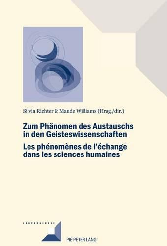 Zum Phanomen Des Austauschs in Den Geistwissenschaften/Les Phenomenes de l'Echange Dans Les Sciences Humaines