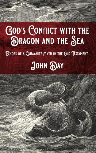 Cover image for God's Conflict with the Dragon and the Sea: Echoes of a Canaanite Myth in the Old Testament